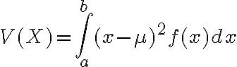 $V(X)=\int_a^b (x-\mu)^2 f(x) dx$